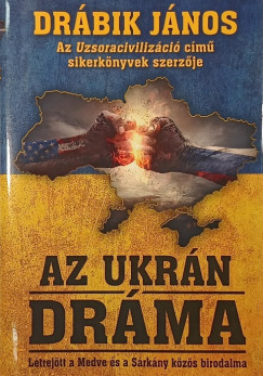 Dr�bik J�nos - Az ukr�n dr�ma