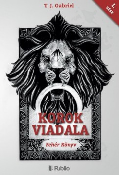 T. J. Gabriel - Korok Viadal I.