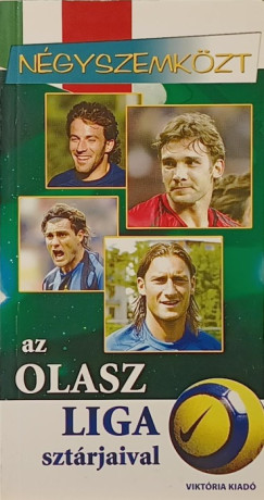 D�nes Tam�s  (Szerk.) - M�csik Viktor  (Szerk.) - N�gyszemk�zt az olasz liga szt�rjaival