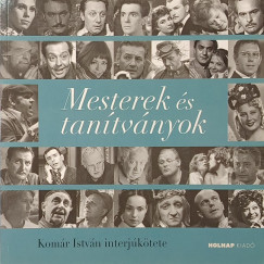 Kom�r Istv�n - Mesterek �s tan�tv�nyok