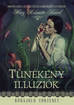 Mary Robinette Kowal - Tünékeny illúziók