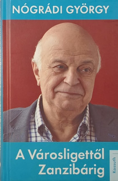 Ngrdi Gyrgy - A Vrosligettl Zanzibrig