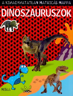 Karen Morrison  (sszell.) - Matt Norris  (sszell.) - Dinoszauruszok - A kihagyhatatlan matrics mappa