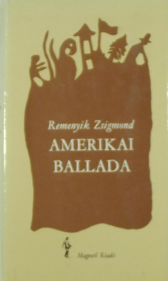 Remenyik Zsigmond - Amerikai ballada