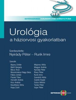 Dr. Nyirdy Pter  (Szerk.) - Dr. Rurik Imre  (Szerk.) - Urolgia a hziorvosi gyakorlatban