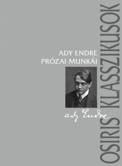 Gyurgyk Jnos  (Szerk.) - Ady Endre przai munki