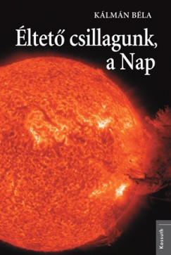 Klmn Bla - ltet csillagunk, a Nap