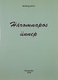 Boldog Jnos - Hromnapos nnep