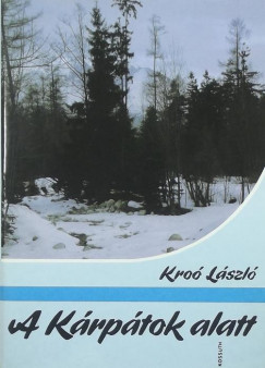 Kro Lszl - A Krptok alatt