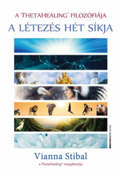 Vianna Stibal - A ThetaHealing filozfija - A ltezs ht skja