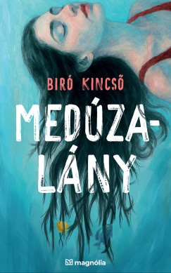 Biró Kincső - Medúzalány