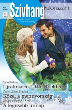 Gina Wilkins - Szvhang klnszm 49. ktet (jrakezds Little Rockban, Kzel a mennyorszg, A legszebb nnep)