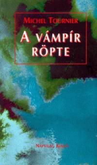 Michel Tournier - A vmpr rpte