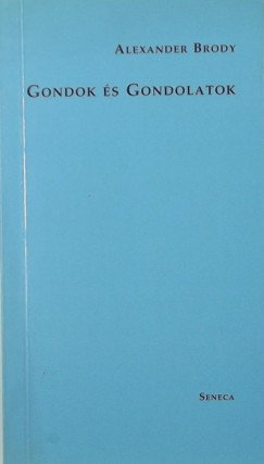 Alexander Brody - Gondok s gondolatok