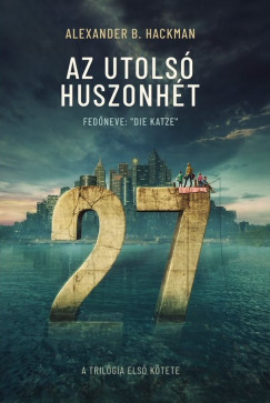 Alexander B. Hackman - Az utols huszonht - Fedneve: "Die Katze"