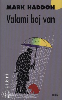 Mark Haddon - Valami baj van