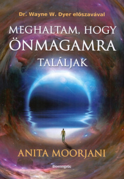 Anita Moorjani - Meghaltam, hogy nmagamra talljak