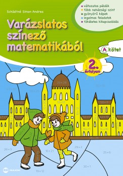 Schdtn Simon Andrea - Varzslatos sznez matematikbl 2. vfolyam A ktet
