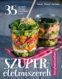 Vereb ˝Rocky" Adrienn - Szuperélelmiszerek konyhaközelben