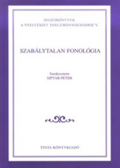 Siptr Pter  (Szerk.) - Szablytalan fonolgia