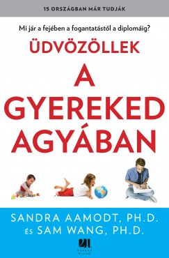 Sandra Aamodt - Sam Wang - dvzllek a gyereked agyban