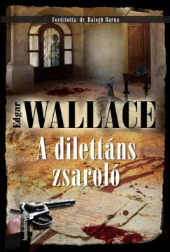 Edgar Wallace - A dilettáns zsaroló