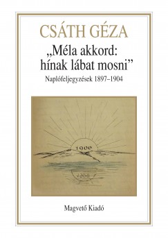 Csth Gza - Molnr Eszter Edina  (Szerk.) - Szajbly Mihly  (Szerk.) - ""Mla akkord: hnak lbat mosni""