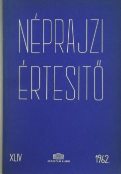 Szolnoky Lajos  (Szerk.) - Nprajzi rtest 1963 - XLIV.