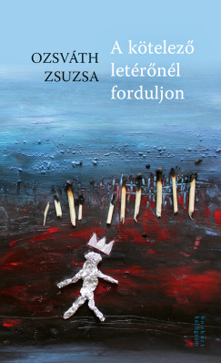 Ozsvth Zsuzsa - A ktelez letrnl forduljon