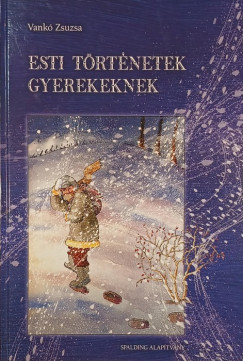 Vank Zsuzsa - Esti trtnetek gyerekeknek