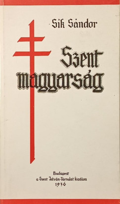 Sík Sándor - Szent magyarság