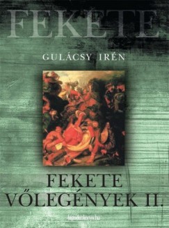 Gulcsy Irn - Fekete vlegnyek 2. rsz
