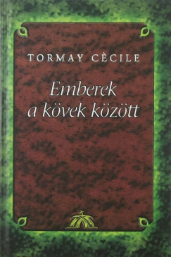 Tormay Ccile - Emberek a kvek kztt