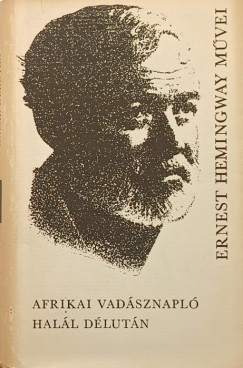 Ernest Hemingway - Afrikai vadsznapl - Hall dlutn
