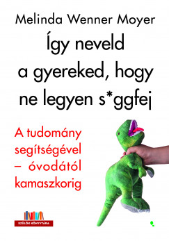 Melinda Wenner Moyer - gy neveld a gyereked, hogy ne legyen s*ggfej