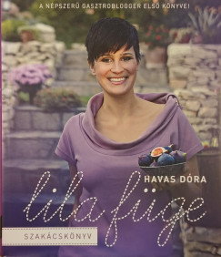 Havas Dóra - Lila Füge szakácskönyv