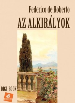 Federico De Roberto - Az alkirlyok