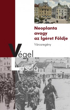 Vgel Lszl - Neoplanta, avagy az gret Fldje