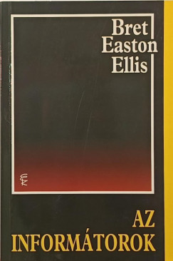 Bret Easton Ellis - Az inform�torok