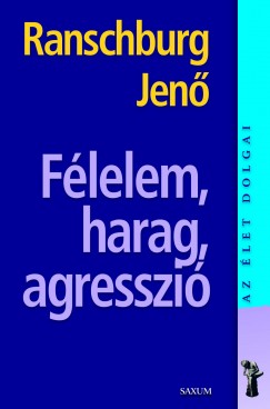 Ranschburg Jen - Flelem, harag, agresszi