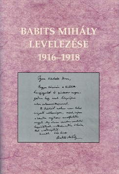 Babits Mihly - Sipos Lajos  (Szerk.) - Babits Mihly levelezse 1916-1918