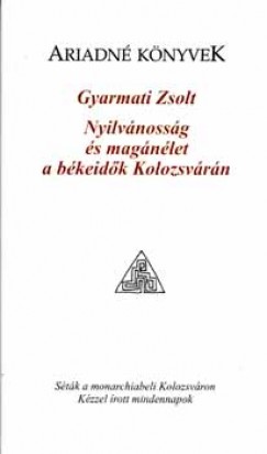 Gyarmati Zsolt - Nyilvnossg s magnlet a bkeidk Kolozsvrn