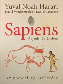 Yuval Noah Harari - David Vandermeulen - Sapiens - Rajzolt történelem