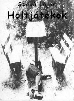 Szab Lajos - Holtjtkok