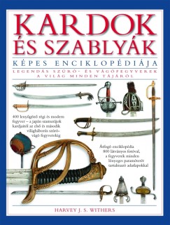 Harvey J. S. Withers - Kardok s szablyk kpes enciklopdija