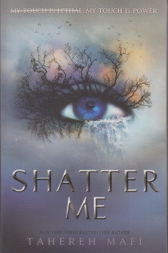 Tahereh Mafi - Shatter Me