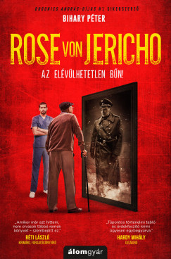 Bihary Pter - Rose von Jericho - Az elvlhetetlen bn