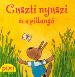 Heribert Schulmeyer - Guszti nyuszi s a pillang
