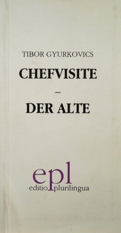 Gyurkovics Tibor - Chefvisite - Der Alte