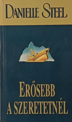 Danielle Steel - Ersebb a szeretetnl